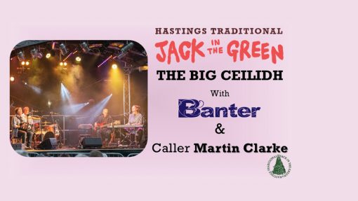 The Big Ceilidh at Hastings Traditional Jack in the Green